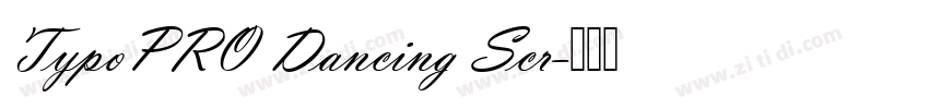 TypoPRO Dancing Scr字体转换 TypoPRO Dancing Scr字体转换